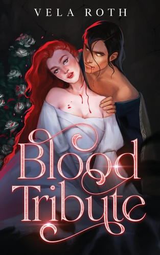 Blood Tribute A Spicy Fantasy Romance Novella by Vela Roth