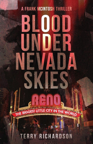 Blood Under Nevada Skies - A Frank McIntosh Thriller by Terry Richardson