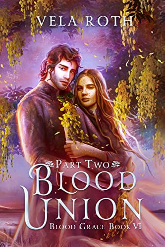 Blood Union Part Two A Fantasy Romance by Vela Roth