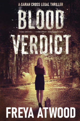 Blood Verdict: A Legal Thriller by Atwood, Freya