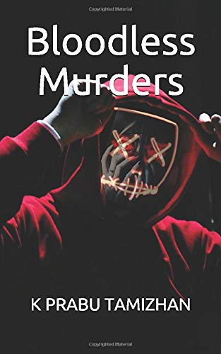Bloodless Murders by TAMIZHAN, K PRABU