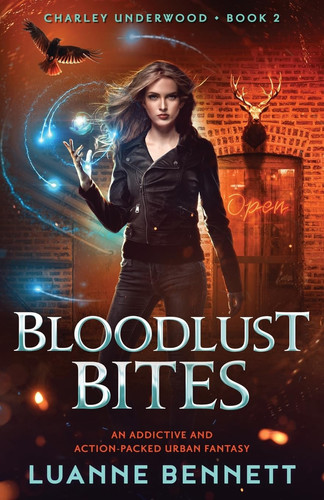 Bloodlust Bites An Addictive and Action-packed Urban Fantasy by Luanne Bennett