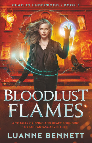 Bloodlust Flames - A Totally Gripping and Heart-pounding Urban Fantasy Adventure by LUANNE. BENNETT