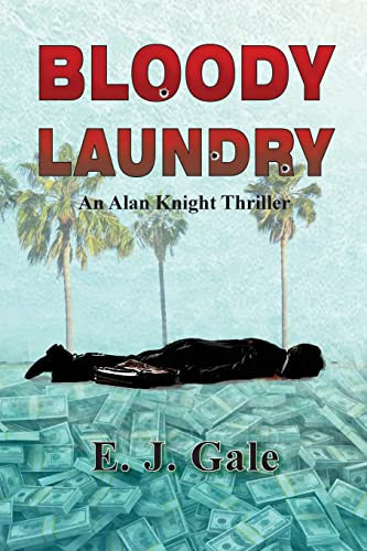 Bloody Laundry An Alan Knight Thriller by Edwin J. Gale