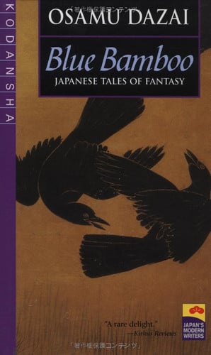 Blue Bamboo Japanese Tales of Fantasy by Osamu Dazai