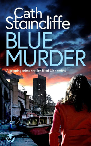 BLUE MURDER a Gripping Crime Thriller Filled with Twists by Cath Staincliffe