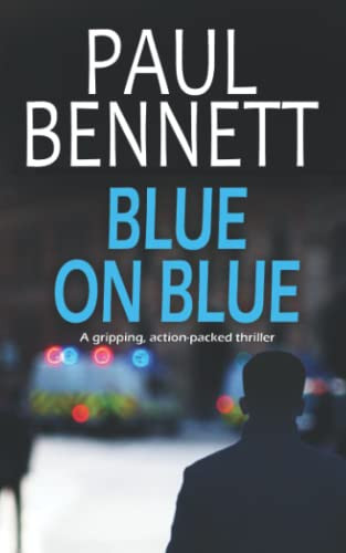 BLUE ON BLUE a gripping, action-packed thriller (Nick Shannon Thrillers) by BENNETT, PAUL