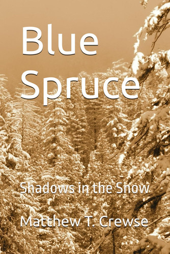 Blue Spruce: Shadows in the Snow by Crewse, Matthew T.