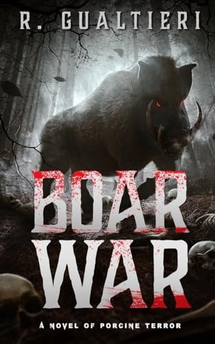 Boar War A Cryptid Thriller by Rick Gualtieri
