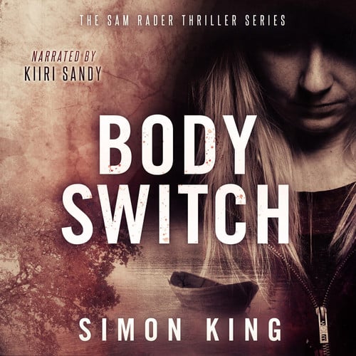 Body Switch (The Sam Rader Thriller Series) by Simon King