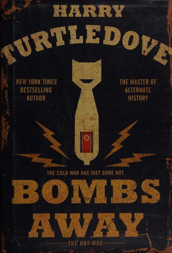 Bombs Away: The Hot War by Harry Turtledove
