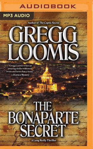 Bonaparte Secret, The (Lang Reilly Thriller) by Gregg Loomis