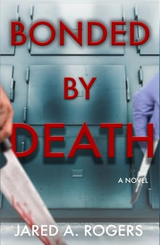 Bonded By Death by Rogers, Jared A.