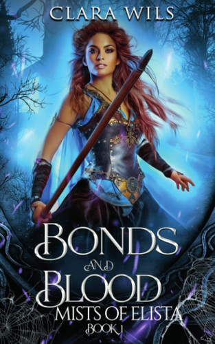 Bonds and Blood An Epic Fantasy Reverse Harem by Clara Wils