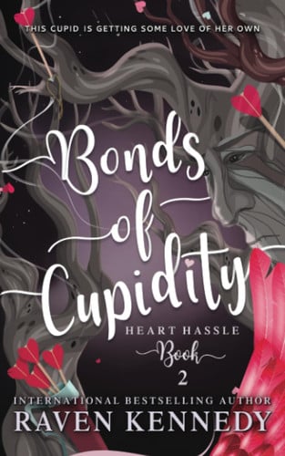 Bonds of Cupidity A Fantasy Reverse Harem Story by Raven Kennedy