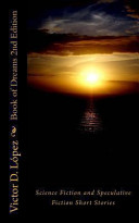 Book of Dreams 2nd Edition: Science Fiction and Speculative Fiction Short Stories by Victor López