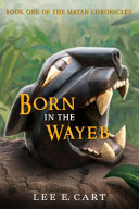 Born in the Wayeb by Lee Cart