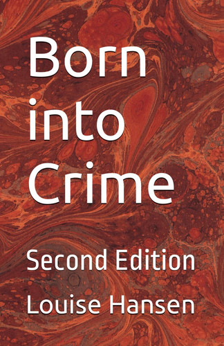 Born Into Crime Second Edition by LOUISE. HANSEN