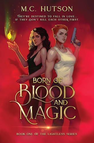 Born of Blood and Magic A Sapphic Urban Fantasy by M. C. Hutson