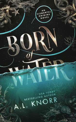 Born of Water: A Readers' Favorite Gold Medal Winner in YA Fantasy by Knorr, A.L.