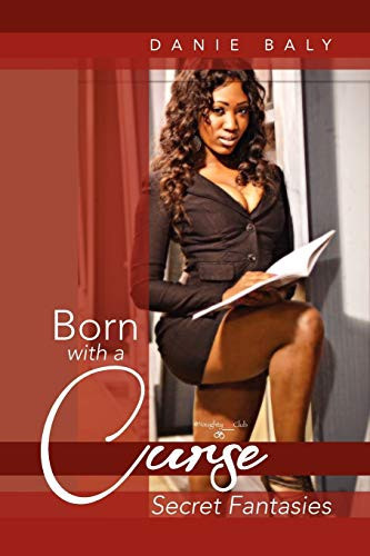 Born with a Curse Secret Fantasies by Danie Baly