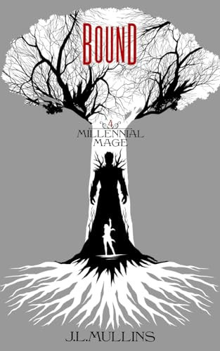 Bound A Slice of Life Progression Fantasy by J. L. Mullins