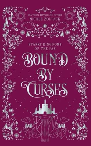 Bound by Curses An Enemies to Lovers Fae Fantasy Romance by Nicole Zoltack