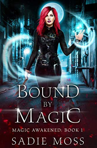 Bound by Magic A Reverse Harem Urban Fantasy by Sadie Moss