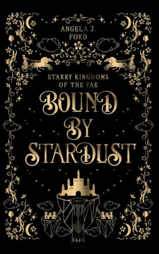 Bound by Stardust: A Dark Fantasy Romance by Ford, Angela J.