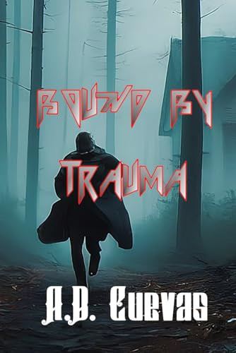 Bound by Trauma by Cuevas, A.B.