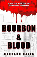 Bourbon and Blood by Garrard Hayes