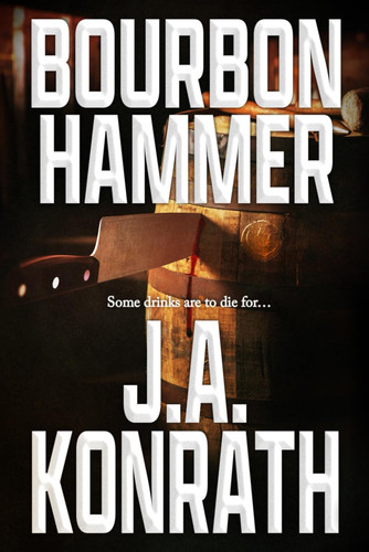 Bourbon Hammer by J A Konrath