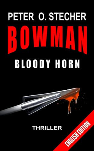 Bowman - Bloody Horn Adventure Thriller by Peter O. Stecher