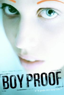 Boy Proof by Cecil Castellucci