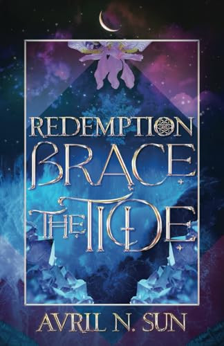Brace the Tide A Fantasy Romance Tale of Dark Mystery and Magic, A Perfect Fit for Fall 2024, Brace for Action and Adventure (Redemption Series 1): Paperback by AVRIL N. SUN