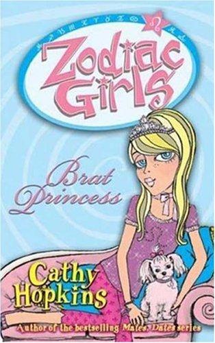 Brat Princess (Zodiac Girls) by Cathy Hopkins