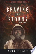 Braving the Storms by Kyle Pratt