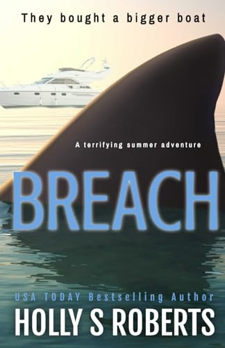 Breach: A terrifying summer adventure by Roberts, Holly S.