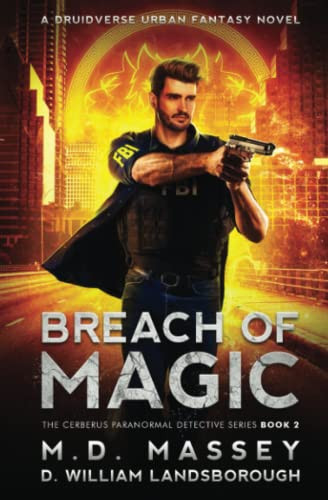 Breach of Magic: A Druidverse Urban Fantasy Novel (The Cerberus Paranormal Detective Series) by Massey, M.D.