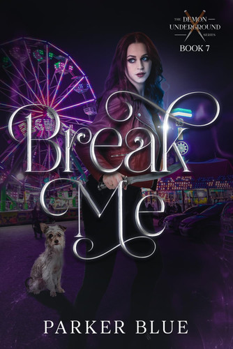 Break Me (The Demon Underground Urban Fantasy Series) by Blue, Parker