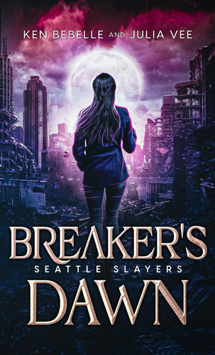 Breaker's Dawn: An Urban Fantasy Action Adventure Novel in the Veil (Seattle Slayers) by Vee, Julia