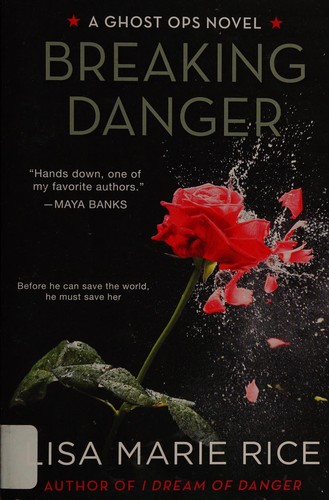Breaking danger by Lisa Marie Rice