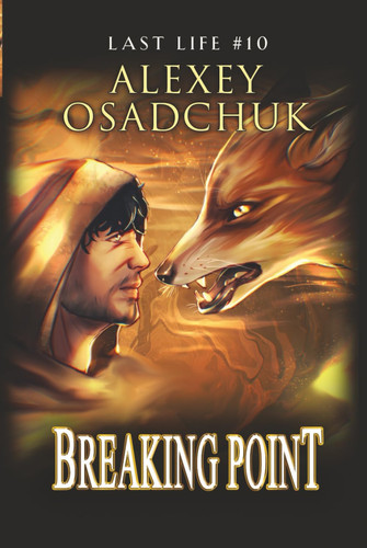 Breaking Point (Last Life Book #10): A Progression Fantasy Series by Osadchuk, Alexey
