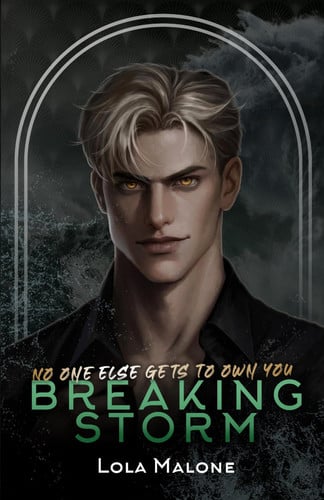 Breaking Storm: A Dark MM Sci-Fi/Fantasy Romance (Claimed by Kings) by Malone, Lola