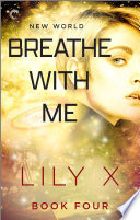 Breathe with Me by Lily X
