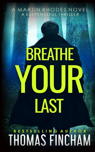Breathe Your Last A Suspenseful Thriller by THOMAS. FINCHAM