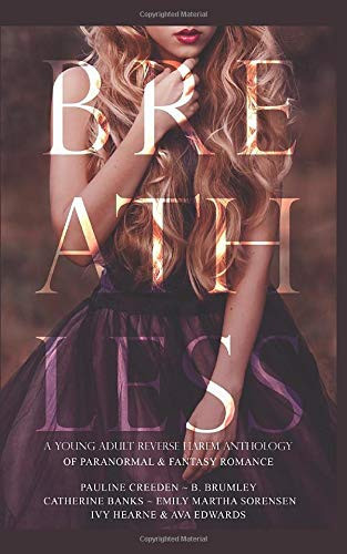 Breathless A Young Adult Reverse Harem Anthology of Paranormal and Fantasy Romance by B. Brumley