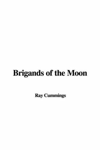 Brigands of the Moon by Ray Cummings