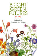 Bright Green Futures: 2024 (Solarpunk Anthology) by Renan Bernardo