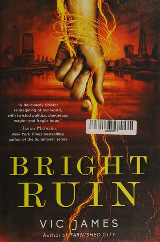 Bright ruin by Vic James